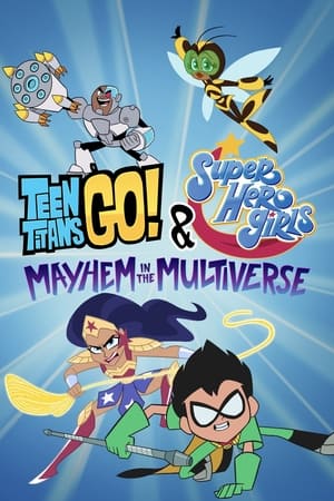 Teen Titans Go! & DC Super Hero Girls : Pagaille dans le Multivers